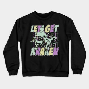 Let's Get Kraken Crewneck Sweatshirt